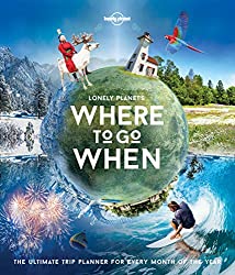 Where To Go When by Lonely Planet